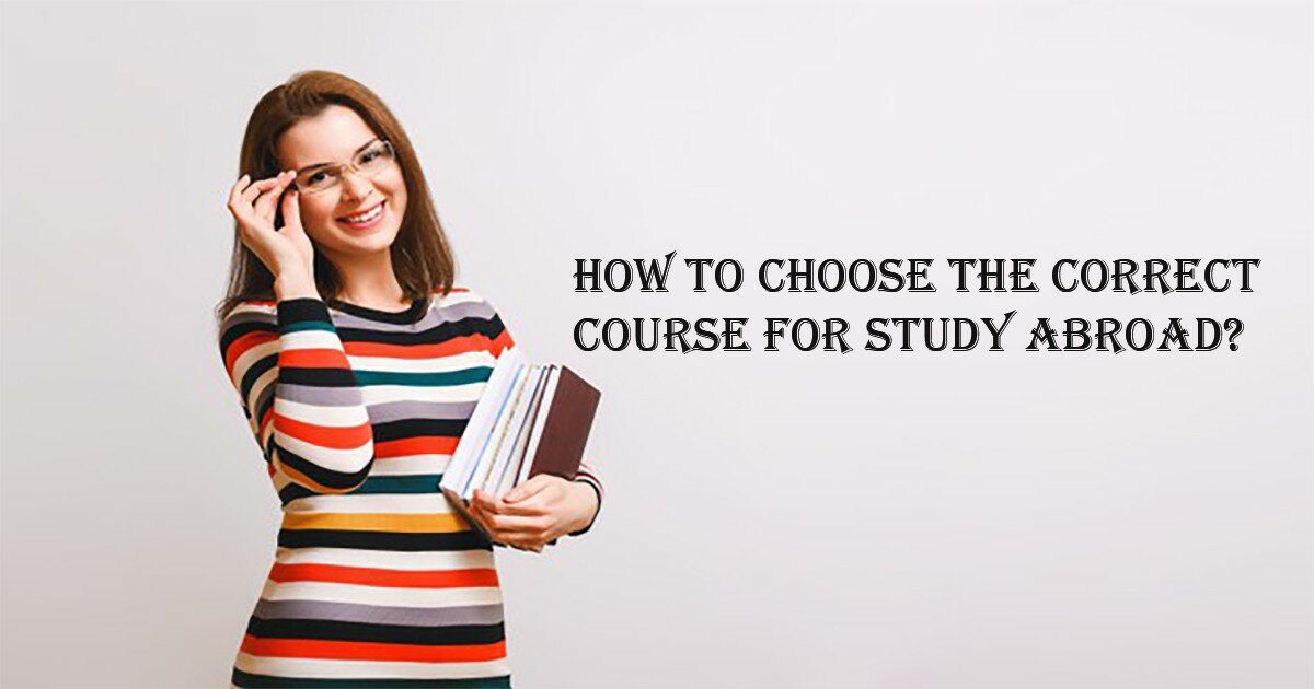 How to Choose the Correct Course for Study Abroad?